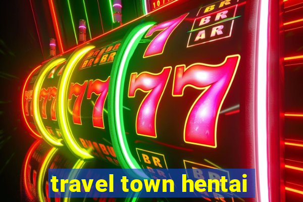 travel town hentai